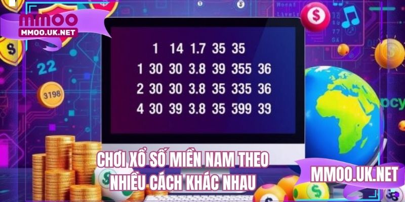 Chơi xổ số miền Nam theo nhiều cách khác nhau