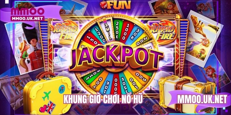 Khung giờ chơi nổ hũ