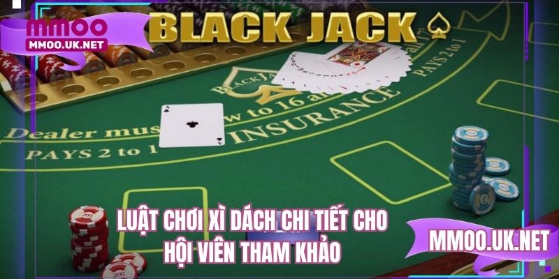 Luật chơi xì dách chi tiết cho hội viên tham khảo