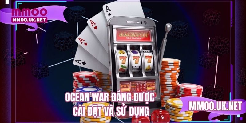 Ocean War đáng được cài đặt và sử dụng