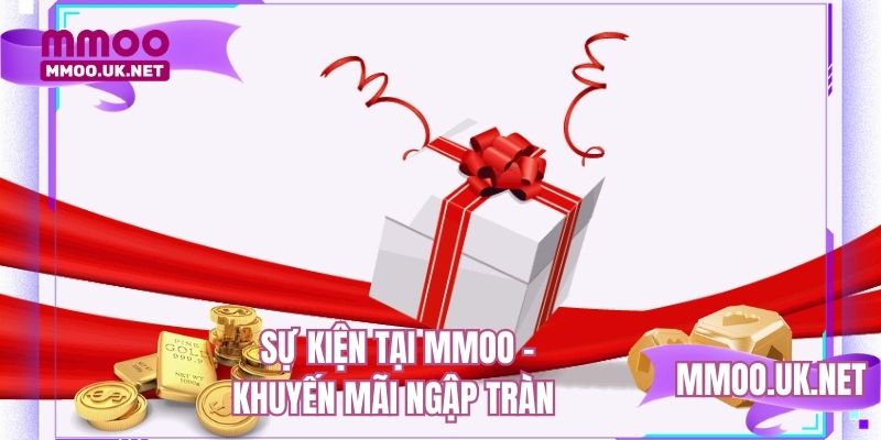 Sự kiện tại MMOO - Khuyến mãi ngập tràn