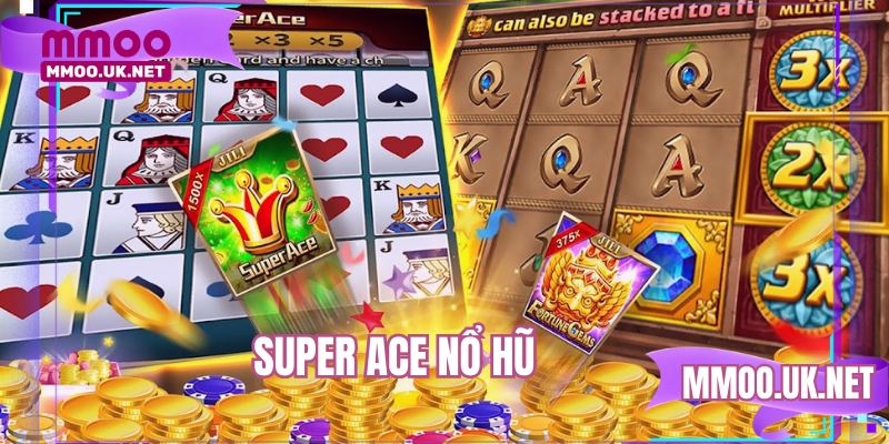 Super ACE nổ hũ