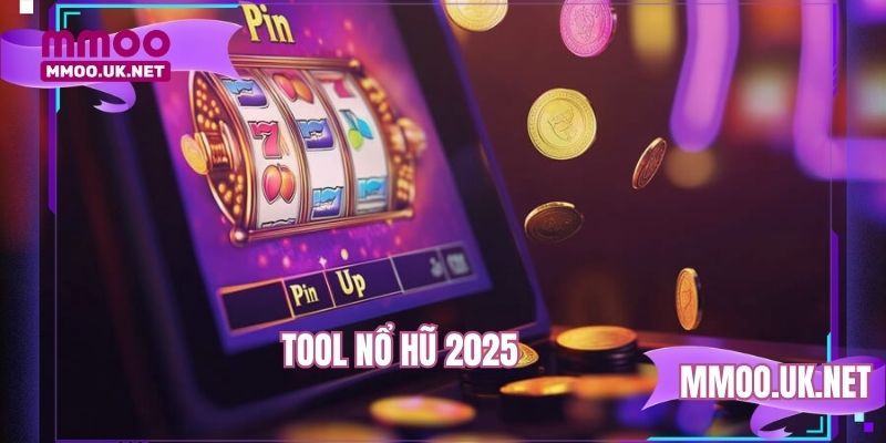 Tool nổ hũ 2025